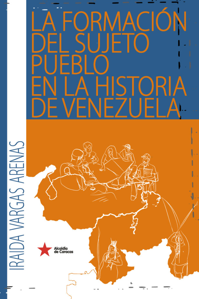 Book Cover: La Formación del Sujeto Pueblo en la Historia de Venezuela